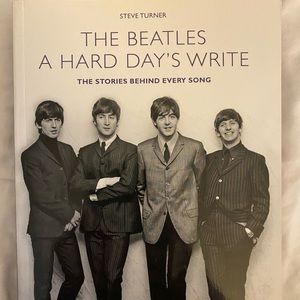 The Beatles: A Hard Day’s Write by Steve Turner